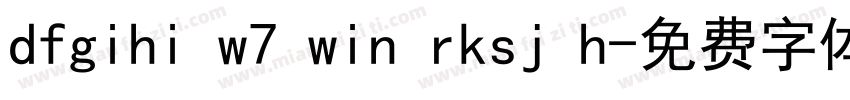 dfgihi w7 win rksj h字体转换